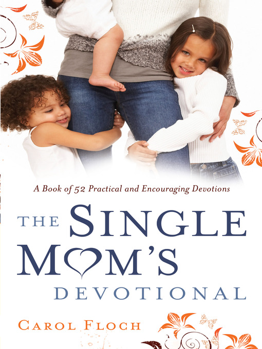 Title details for The Single Mom's Devotional by Carol Floch - Available